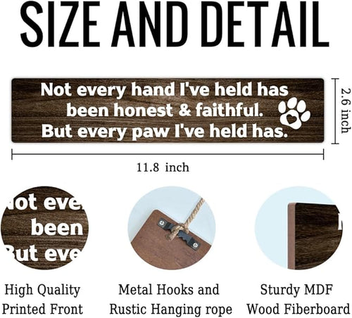 AGMDESIGN Not Every Hand I've Held Has Been Honest Faithful But every paw I've held has Wood Sign, Bedroom Entryway Porch Wooden Plaque, Wall Decor for Vet Office Animal Shelter, Dog Lover Gifts