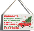 Funny Christmas Vacation Decor Sign - Nobody's Walking Out on This Fun Old Fashioned Family Christmas We're All In This Together Sign, Rustic Farmhouse Xmas Family Togetherness Gifts 6x12 Inch