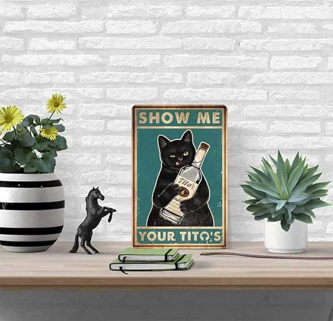 Funny Show Me Your Tito's Black Cat Poster Man Cave Sign Vintage Bar Sign Bar Wall Decor 12" * 8" (098)
