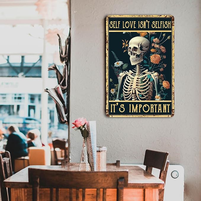 Skull Wall Decor Retro Tin Sign Skeleton Metal Signs Earthy Room Decor Aesthetic Poster Grunge Bedroom Mental Health Decor Self Love Isn't Selfish It's Important Sign