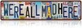 Vintage We're All Mad Here Wall Decor Street Signs Home Bar Coffee Metal Tin Signs 16 x 4 Inches