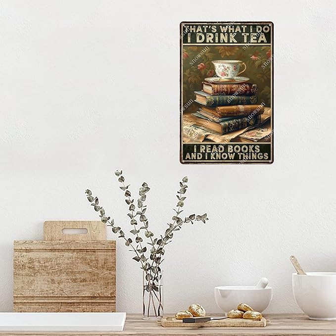snowsun Vintage Metal Signs That'S What I Do I Drink Tea I Read Books And I Know Things Funny Tin Sign Home Decor Wall Plaque for Living Room Bedroom Garden Yard Cafe Garage 8×12 Inches
