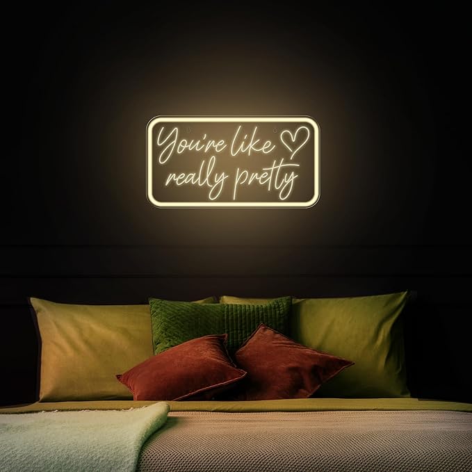 You're Like Really Pretty Neon Sign for Wall Decor, Warm White LED Neon Lights Signs Neon Light Up Sign for Bedroom, Salon, Wedding Party - Best Gifts for Teen Girls