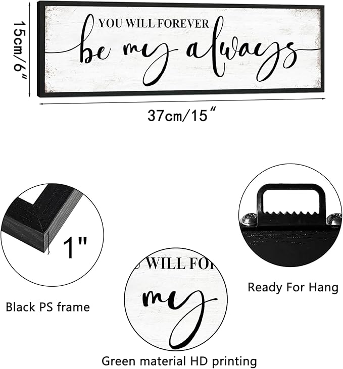 You Will Forever Be My Always Sign:Love Quotes Wall Decor Above Bed,Modern Farmhouse Master Bedroom Wall Decor for Couples,Love Signs Aesthetic Minimalist Wall Art Black Framed 6" X 15"