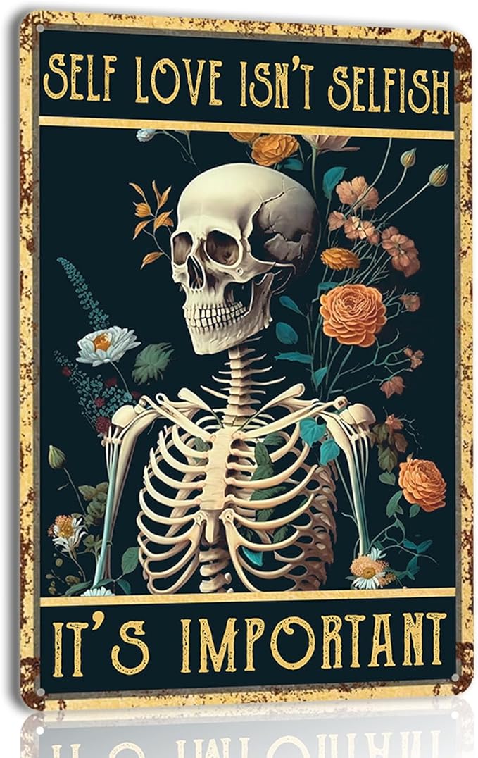 Skull Wall Decor Retro Tin Sign Skeleton Metal Signs Earthy Room Decor Aesthetic Poster Grunge Bedroom Mental Health Decor Self Love Isn't Selfish It's Important Sign