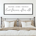 YWJKWLGS Master Bedroom Above Bed Wall Decor Maybe Some Things Last Forever After All Sign Wall Art, 40x15 Inch, Modern Farmhouse Large Rustic Wood Framed Over the Bed for couples mr and mrs (Black)