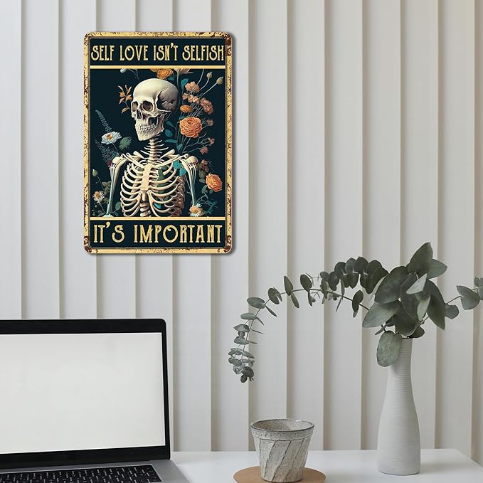 Skull Wall Decor Retro Tin Sign Skeleton Metal Signs Earthy Room Decor Aesthetic Poster Grunge Bedroom Mental Health Decor Self Love Isn't Selfish It's Important Sign