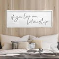 TQianJiang Master Bedroom Above Bed Wall Decor Art Funny Sleep Quote 40"×15" If You Love Me Let Me Sleep Sign Large Rustic Farmhouse Wood Framed for Couples Over Bed Wall Hanging (White)