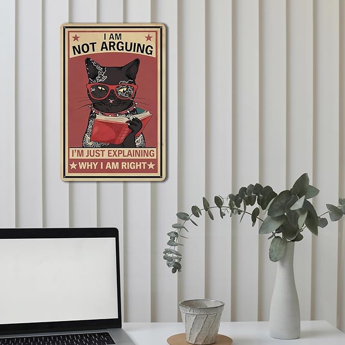 Funny I Am Not Arguing I’m Just Explaining Why I Am Right Tin Sign – Cute Cat for Teen Room Decor – Retro Emo Wall Art for Girls and Boys Bedrooms 8x12 Inch