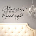 World of Wall Always Kiss Me Goodnight Wall Decals Quotes Sayings Sign Art Stickers Vinyl for Bedroom (14 in High 26 in Wide Matte Black)