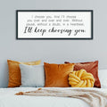 comurdyo Romantic Love Quotes I'll Keep Choosing You Sign 40"X15" Modern Rustic Large Love Theme Master Bedroom Above Bed Wall Decor I Choose You Wood Framed Simple Wall Hanging Art (Black)