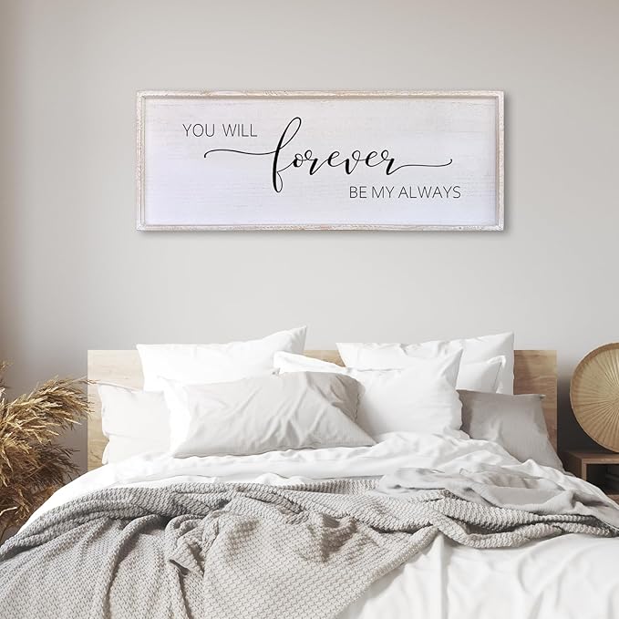 Surfapans You Will Forever Be My Always Sign Wall Decor 32”X12” Bedroom Above Bed Farmhouse Large Master Room Soild Wooden Framed Home Rustic Guest Room Minimalist Over Bed Hanging Art Wall (White)