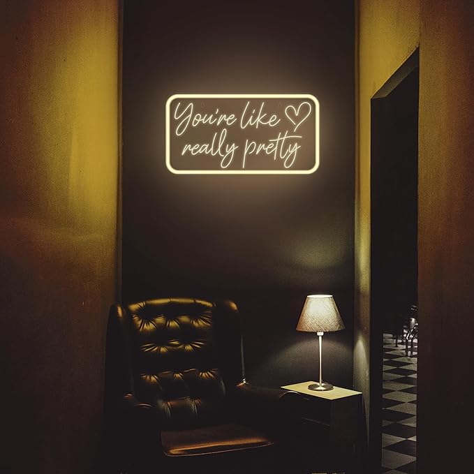 You're Like Really Pretty Neon Sign for Wall Decor, Warm White LED Neon Lights Signs Neon Light Up Sign for Bedroom, Salon, Wedding Party - Best Gifts for Teen Girls