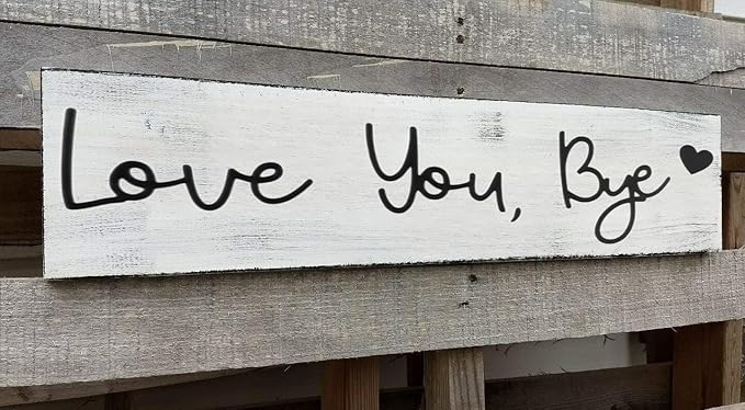 Love You Bye Sign Above Door Topper Decoration, Wooden Decor Sign for Door,Home,Windows and Walls, Christmas Valentine's Wedding Thanksgiving Gift Rustic Farmhouse Sign 6x16 Inch