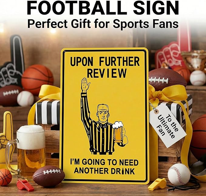 Football Gifts Vintage Football Sign Upon Further Review I'm Going To Need Another Drink Tin Sign for Home Man Cave Garage Bar Basement Decor 8X12 Inch (3182)