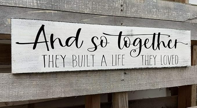 And So Together They Built a Life They Loved Sign Modern Farmhouse Wall Decor Inspirational Quotes Family Bedroom Sign,Rustic Home Wall Art Plaque Wall Hanging Signs 4x16 Inch