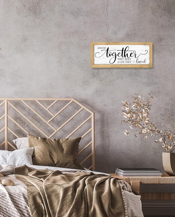 And So Together They Built a Life They Loved Sign: Master Bedroom Signs Wall Decor Above Bed Love Quotes Couples Wall Art Farmhouse Family Signs Hanging Rustic Wall Plaque Framed 6" x 15"