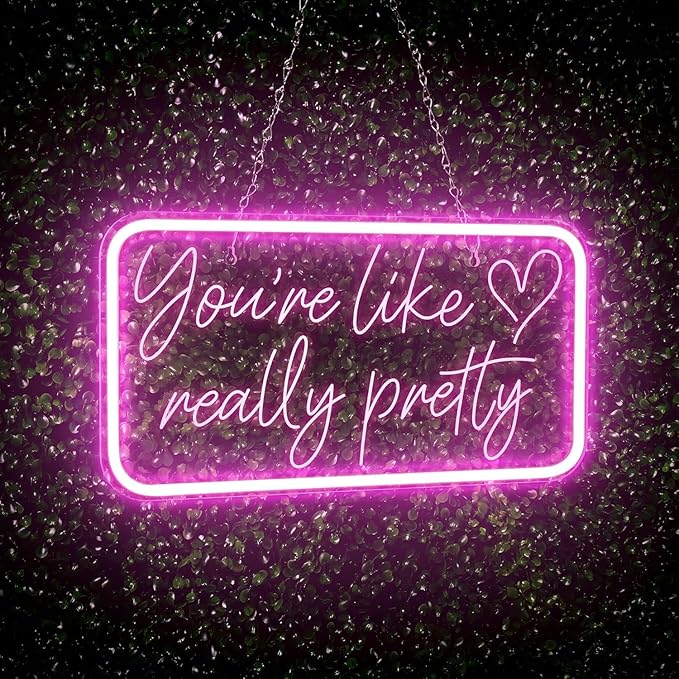 You're Like Really Pretty Neon Sign for Wall Decor, Pink LED Neon Lights Signs Neon Light Up Sign for Bedroom, Salon, Wedding Party - Best Gifts for Teen Girls