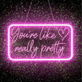 You're Like Really Pretty Neon Sign for Wall Decor, Pink LED Neon Lights Signs Neon Light Up Sign for Bedroom, Salon, Wedding Party - Best Gifts for Teen Girls
