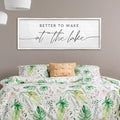 TQianJiang Lake House Decor Better To Wake At The Lake Sign 32"×12" for Bedroom Above Over Bed Large Country Home Cabin Farmhouse Rustic Quote Wood Framed Wall Hanging Art (White)