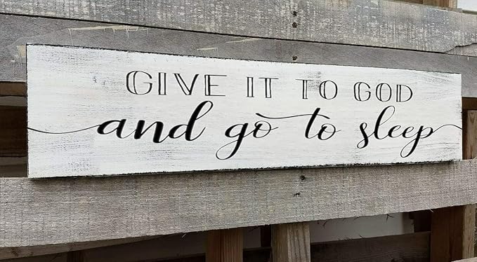 Give It to God and Go to Sleep Sign Farmhouse Bedroom Wall Decor Above Bed Rustic Country Master Bedroom Hanging Decor Country Plaque 4x16 Inch