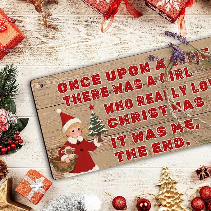 Vintage Christmas Farmhouse Decor 'Once Upon A Time There Was A Girl Who Really Loved Christmas It Was Me The End' Funny Wooden Wall Sign for Teen Girls Bedroom Decorations Gift, 6x12 Inch