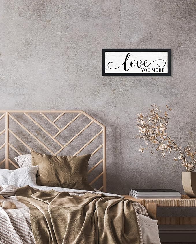 Love You More Sign Wall Decor: Love Quotes Wall Art Modern Master Bedroom Signs Wall Decor Above Bed Framed Aesthetic Farmhouse Rustic Family Wall Signs Bedroom Decor for Couples 6" x 14.5"