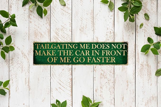 Tailgating Warning Metal Sign 4x16in Humorous Road Plaque for Car Lover Garage Man Cave Decor